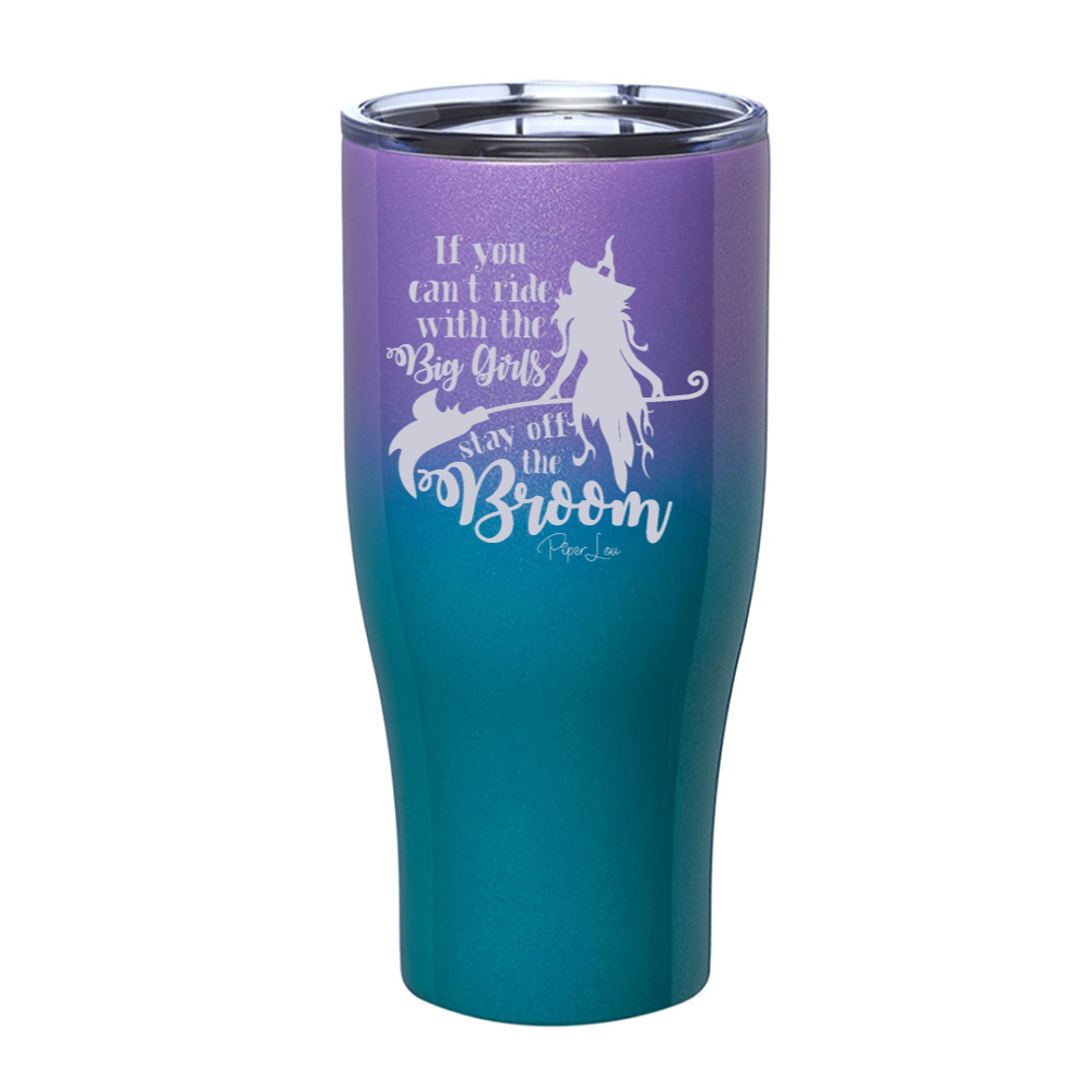 Spooky Sale | If You Can't Ride With The Big Girls Laser Etched Tumbler