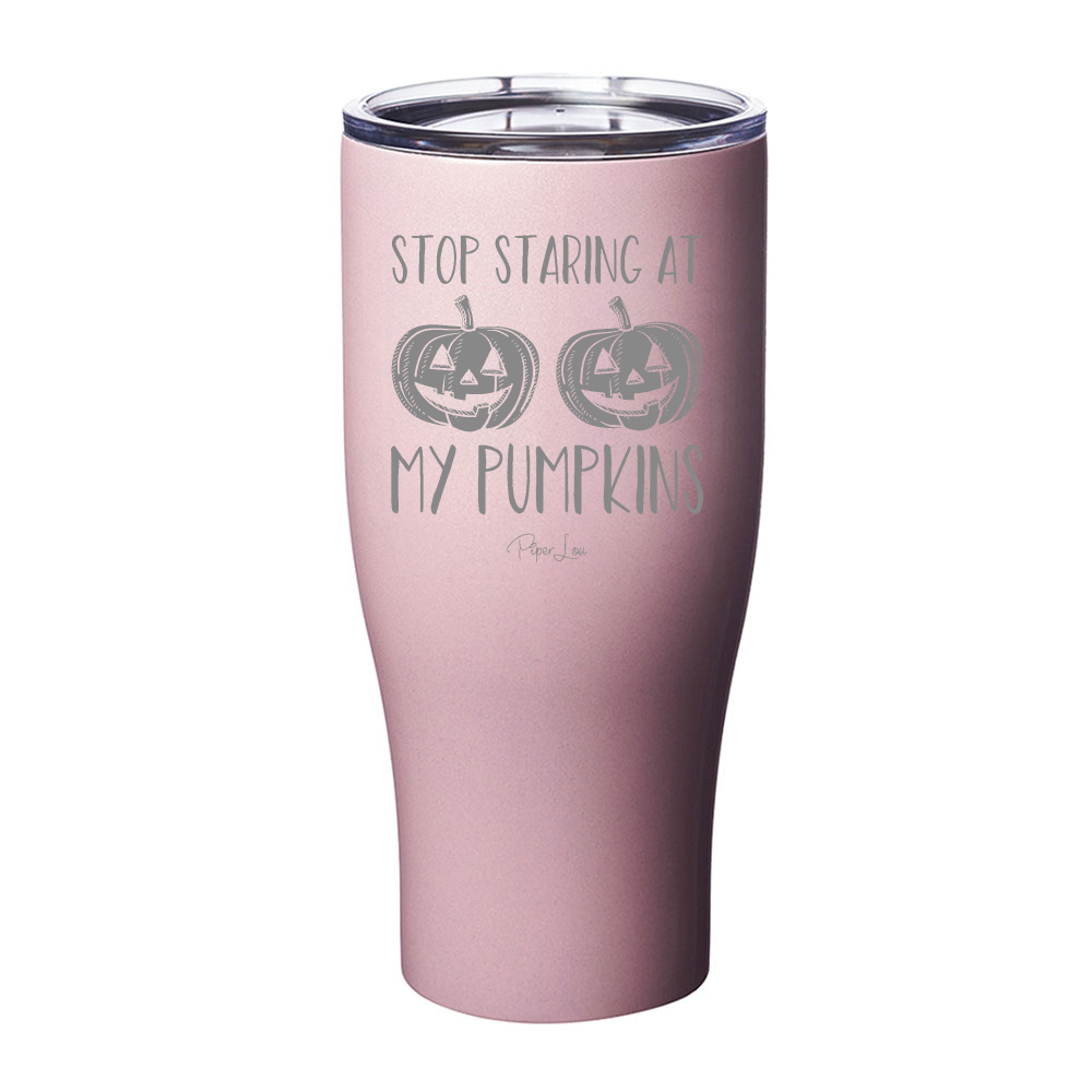 Spooky Sale | Stop Staring At My Pumpkins Laser Etched Tumbler