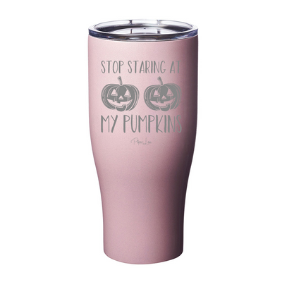 Spooky Sale | Stop Staring At My Pumpkins Laser Etched Tumbler