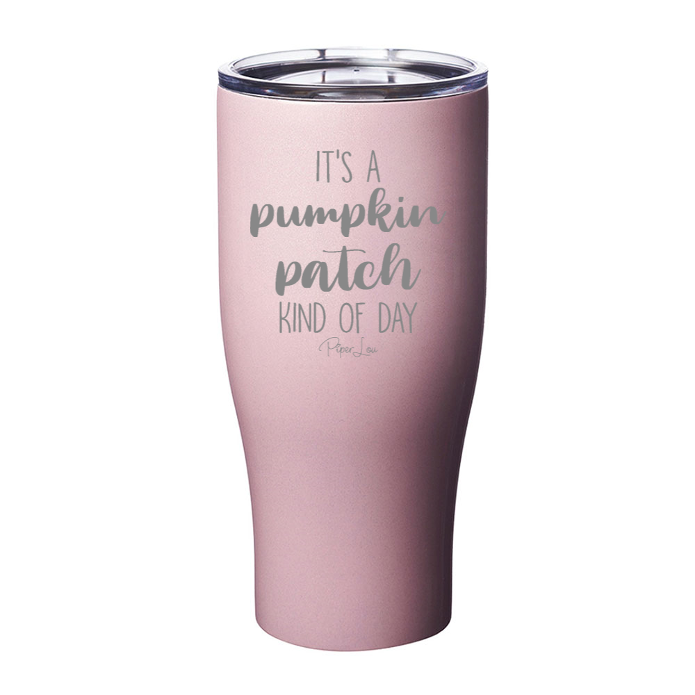 $10 Special | Pumpkin Patch Kind Of Day Laser Etched Tumbler