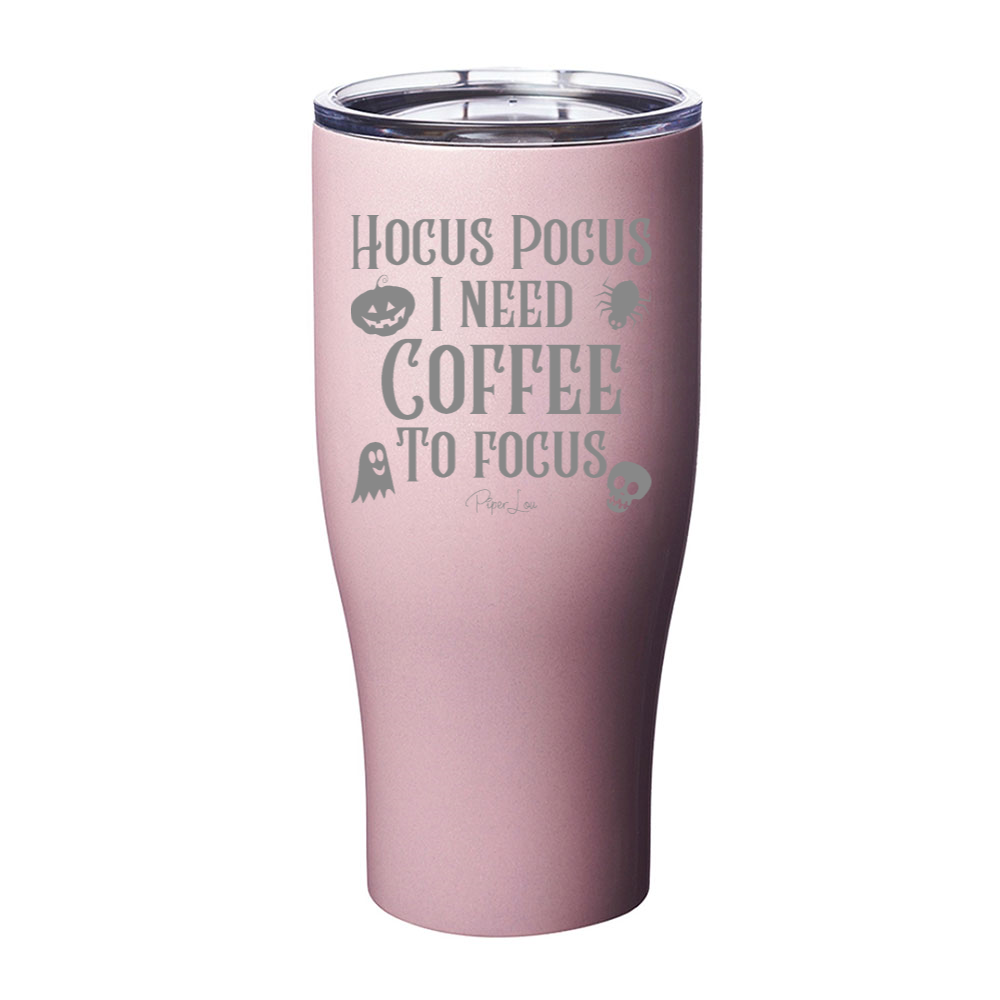 Spooky Sale | Hocus Pocus I Need Coffee To Focus Laser Etched Tumbler