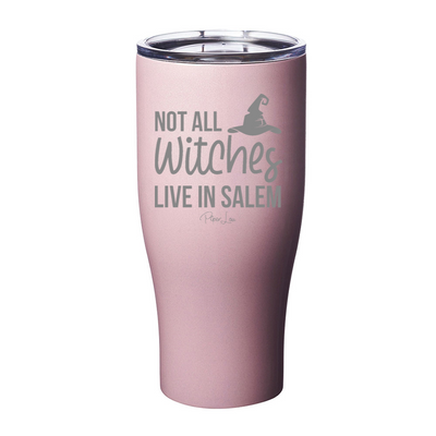 Spooky Sale | Not All Witches Live In Salem Laser Etched Tumbler