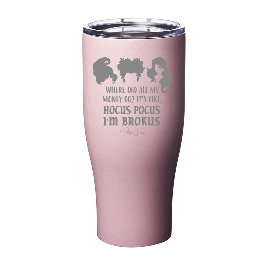 Spooky Sale | Hocus Pocus I'm Brokus Laser Etched Tumbler