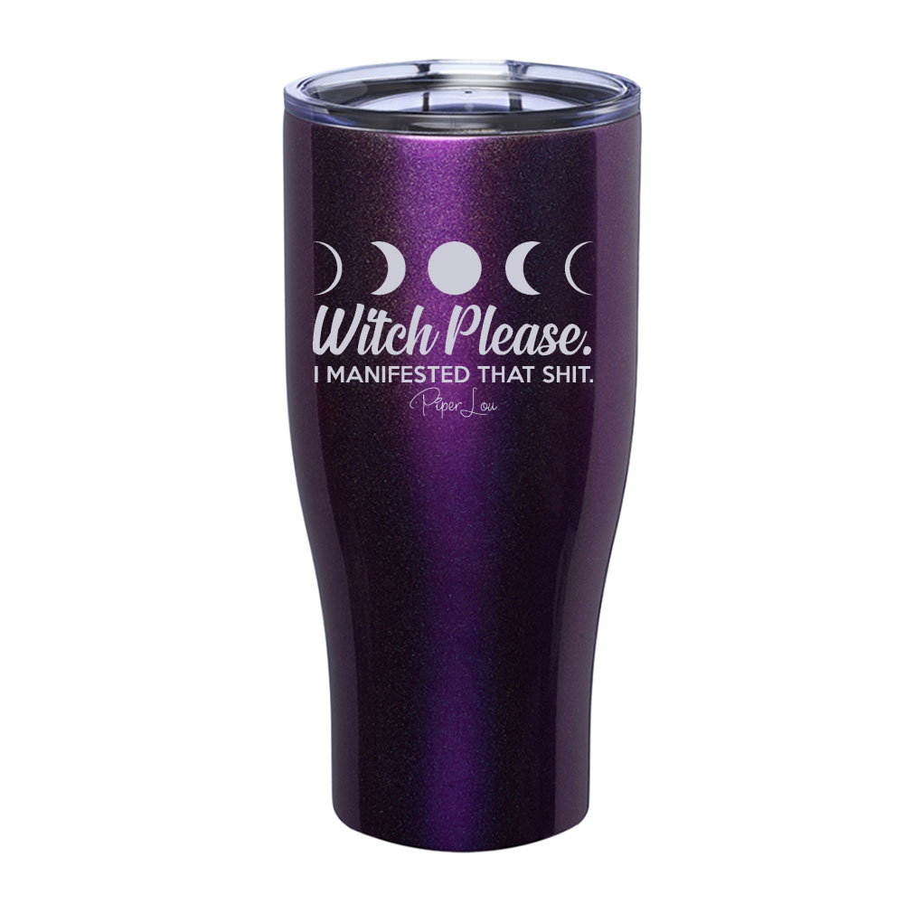 Spooky Sale | Witch Please I Manifested That Shit Laser Etched Tumbler