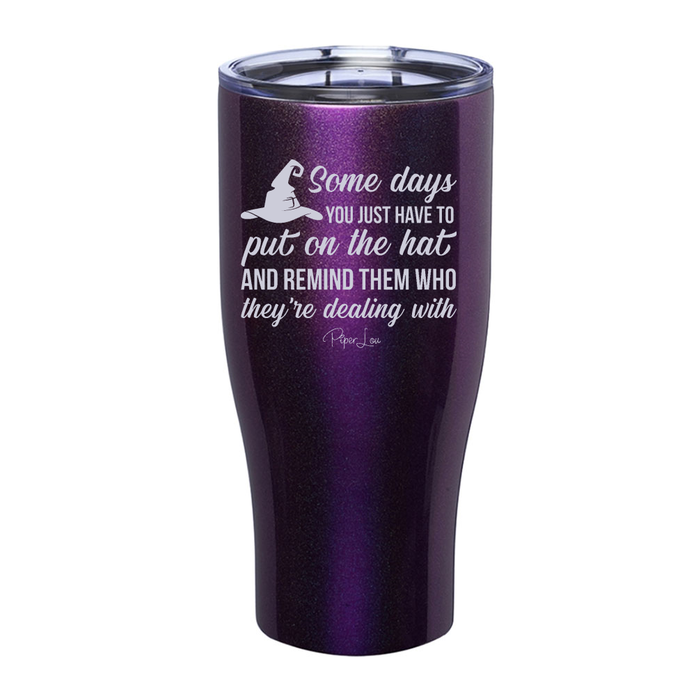 Spooky Sale | Put On The Hat And Remind Them Laser Etched Tumbler