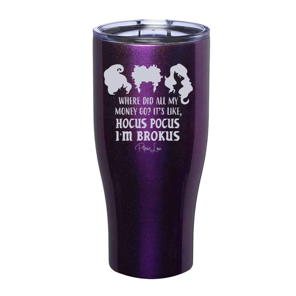 Spooky Sale | Hocus Pocus I'm Brokus Laser Etched Tumbler