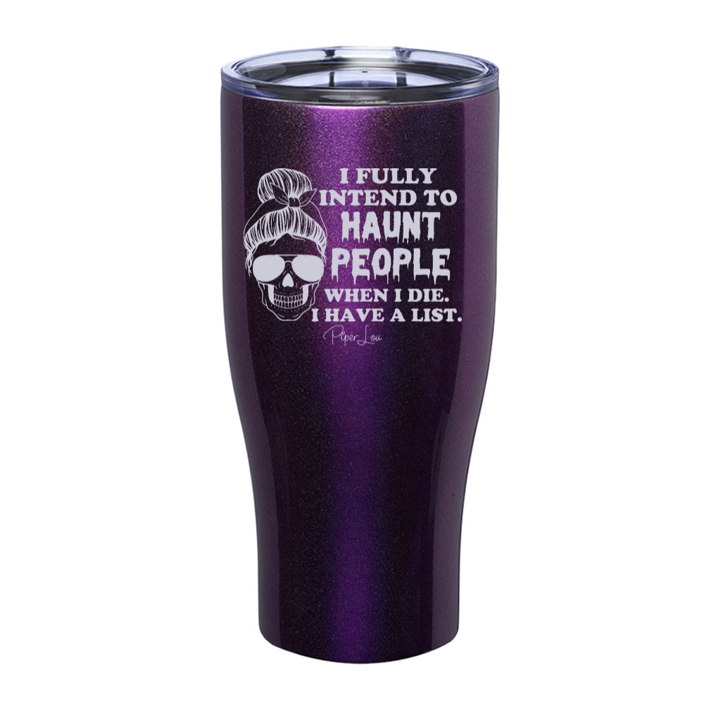 Spooky Sale | I Fully Intend To Haunt People Laser Etched Tumbler