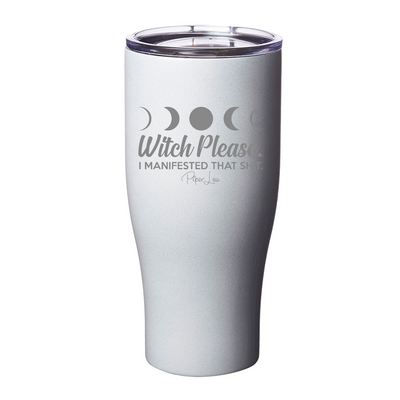 Spooky Sale | Witch Please I Manifested That Shit Laser Etched Tumbler