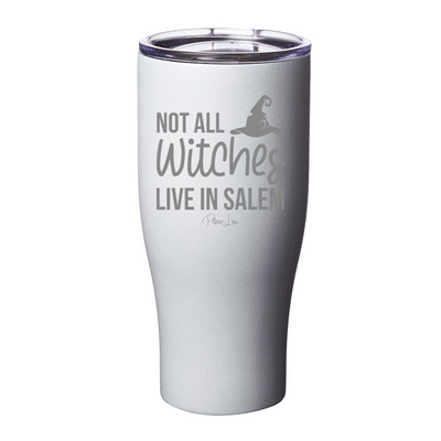 Spooky Sale | Not All Witches Live In Salem Laser Etched Tumbler