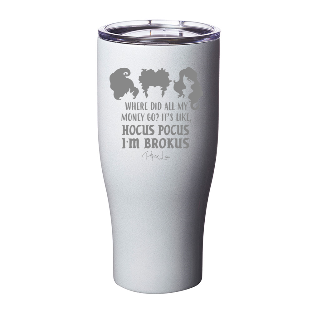 Spooky Sale | Hocus Pocus I'm Brokus Laser Etched Tumbler