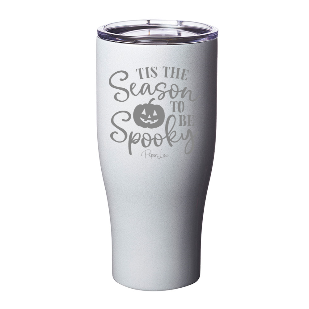 Spooky Sale | Tis The Season To Be Spooky Laser Etched Tumbler