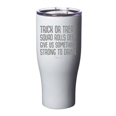 Spooky Sale | Trick Or Treat Squad Rolls Deep Laser Etched Tumbler