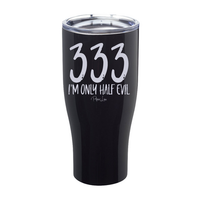 Spooky Sale | I'm Only Half Evil Laser Etched Tumbler