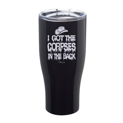 Spooky Sale | I Got The Corpses In The Back Laser Etched Tumbler