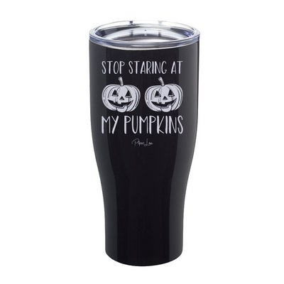 Spooky Sale | Stop Staring At My Pumpkins Laser Etched Tumbler