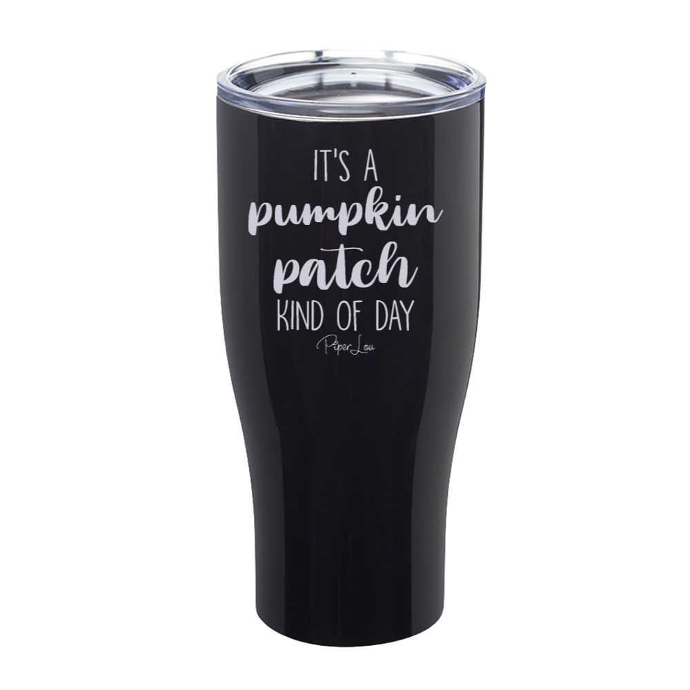 $10 Special | Pumpkin Patch Kind Of Day Laser Etched Tumbler