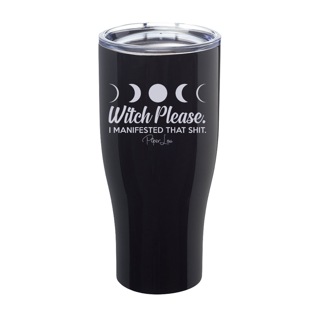 Spooky Sale | Witch Please I Manifested That Shit Laser Etched Tumbler