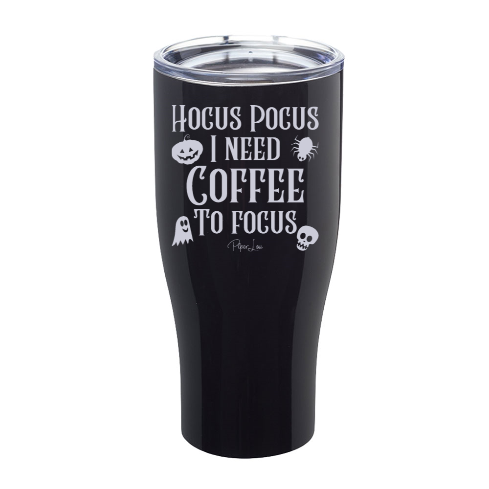 Spooky Sale | Hocus Pocus I Need Coffee To Focus Laser Etched Tumbler