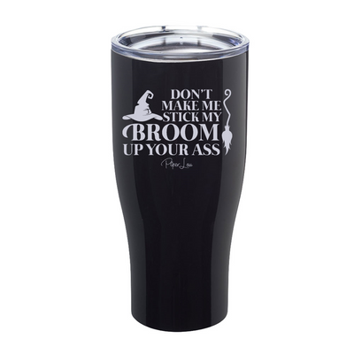 Spooky Sale | Don't Make Me Stick My Broom Laser Etched Tumbler