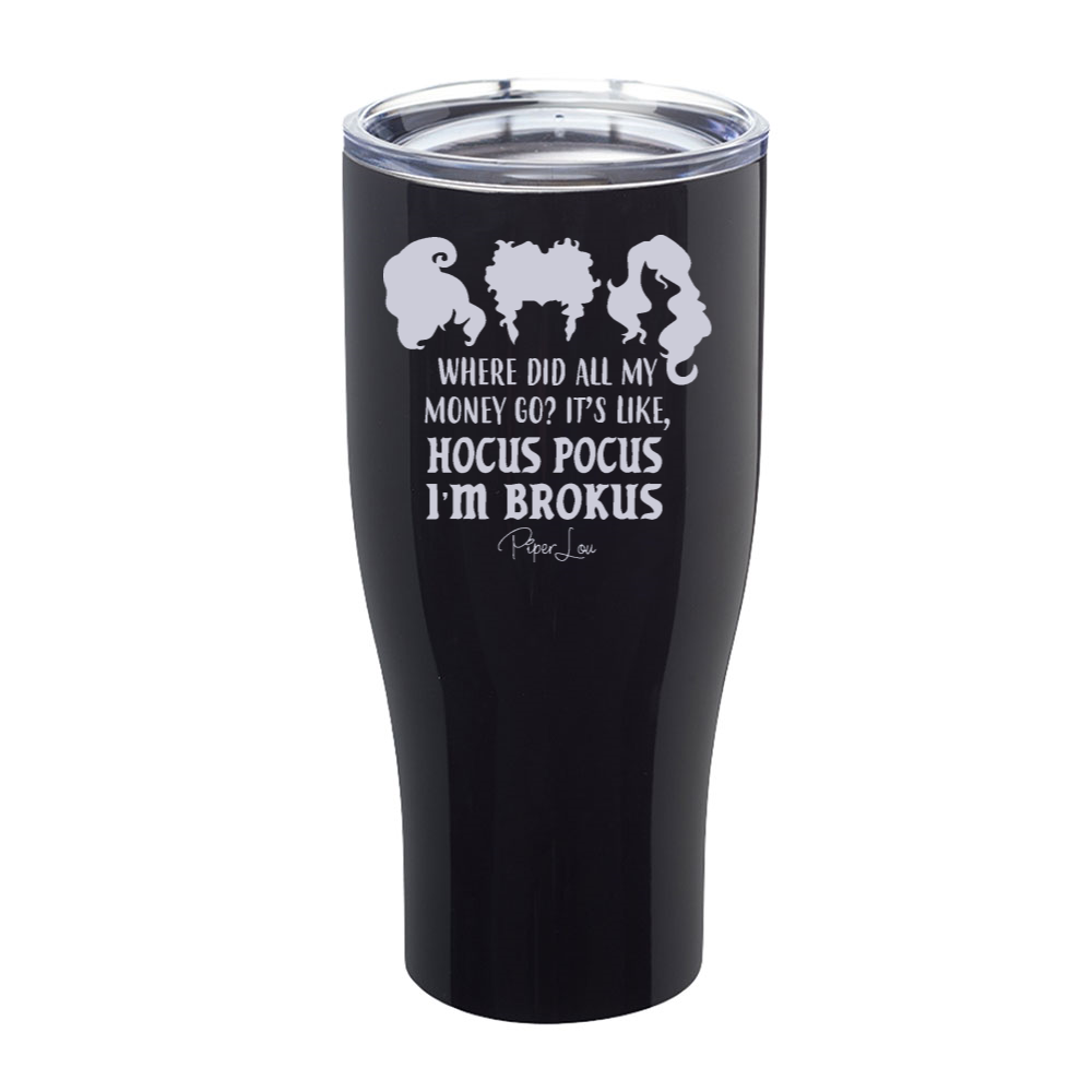 Spooky Sale | Hocus Pocus I'm Brokus Laser Etched Tumbler