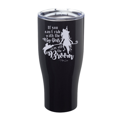 Spooky Sale | If You Can't Ride With The Big Girls Laser Etched Tumbler