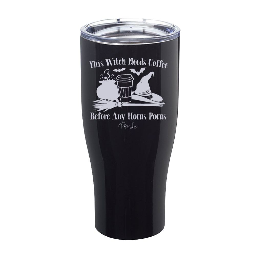 Spooky Sale | This Witch Needs Coffee Before Any Hocus Pocus Laser Etched Tumbler