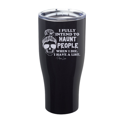 Spooky Sale | I Fully Intend To Haunt People Laser Etched Tumbler