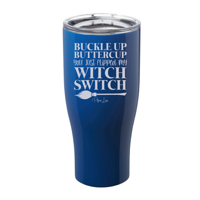 Spooky Sale | You Just Flipped My Witch Switch Laser Etched Tumbler