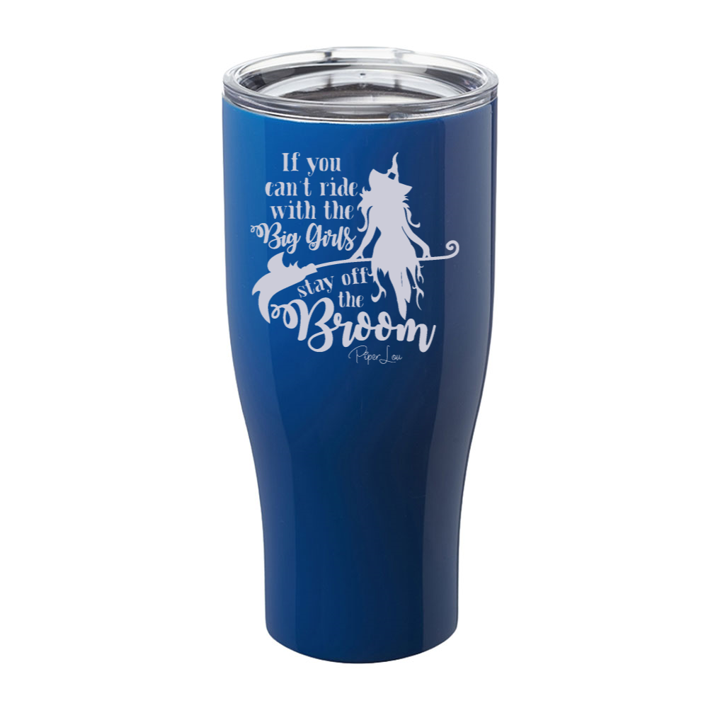 Spooky Sale | If You Can't Ride With The Big Girls Laser Etched Tumbler