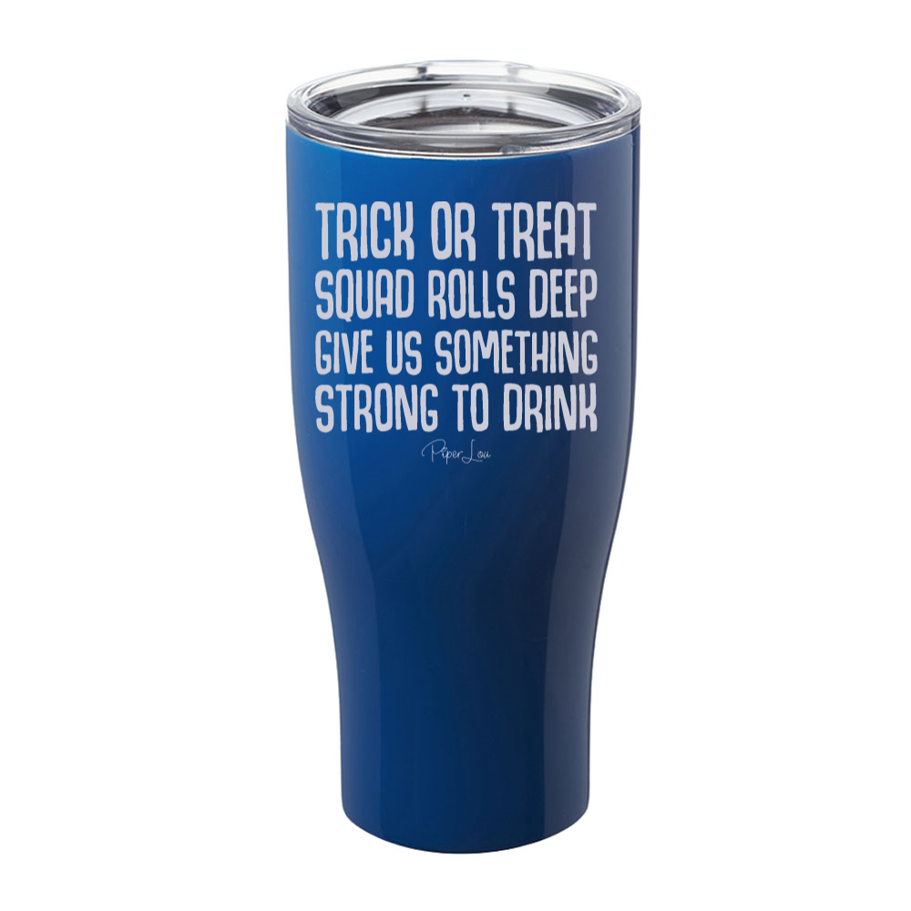 Spooky Sale | Trick Or Treat Squad Rolls Deep Laser Etched Tumbler