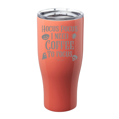 Spooky Sale | Hocus Pocus I Need Coffee To Focus Laser Etched Tumbler