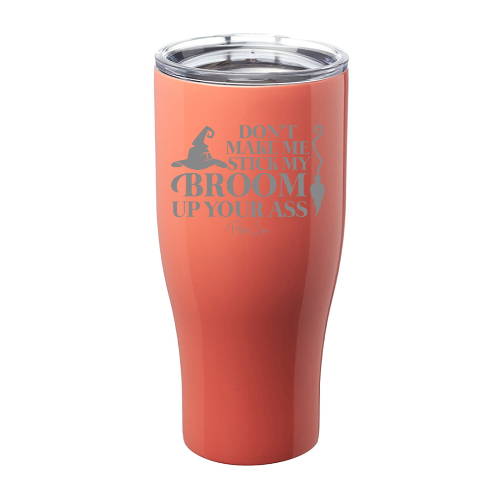 Spooky Sale | Don't Make Me Stick My Broom Laser Etched Tumbler