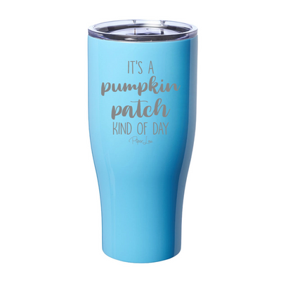 $10 Special | Pumpkin Patch Kind Of Day Laser Etched Tumbler