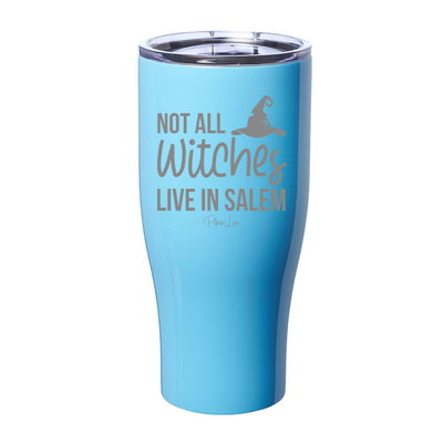 Spooky Sale | Not All Witches Live In Salem Laser Etched Tumbler