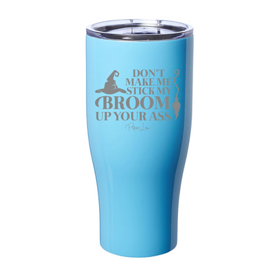 Spooky Sale | Don't Make Me Stick My Broom Laser Etched Tumbler