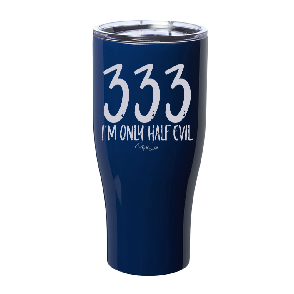 Spooky Sale | I'm Only Half Evil Laser Etched Tumbler