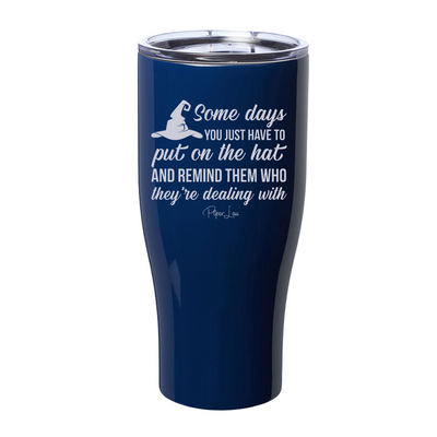 Spooky Sale | Put On The Hat And Remind Them Laser Etched Tumbler