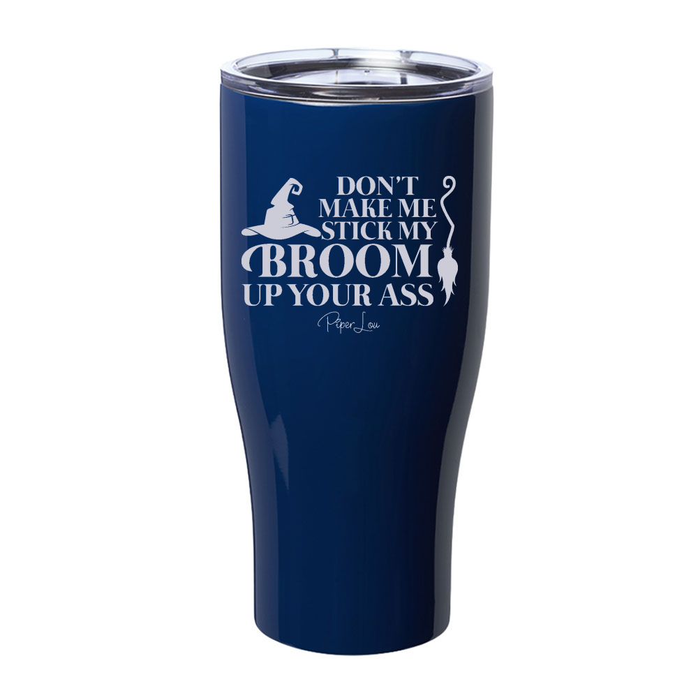 Spooky Sale | Don't Make Me Stick My Broom Laser Etched Tumbler