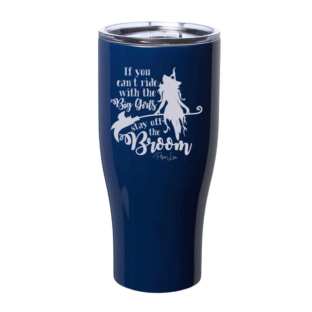 Spooky Sale | If You Can't Ride With The Big Girls Laser Etched Tumbler