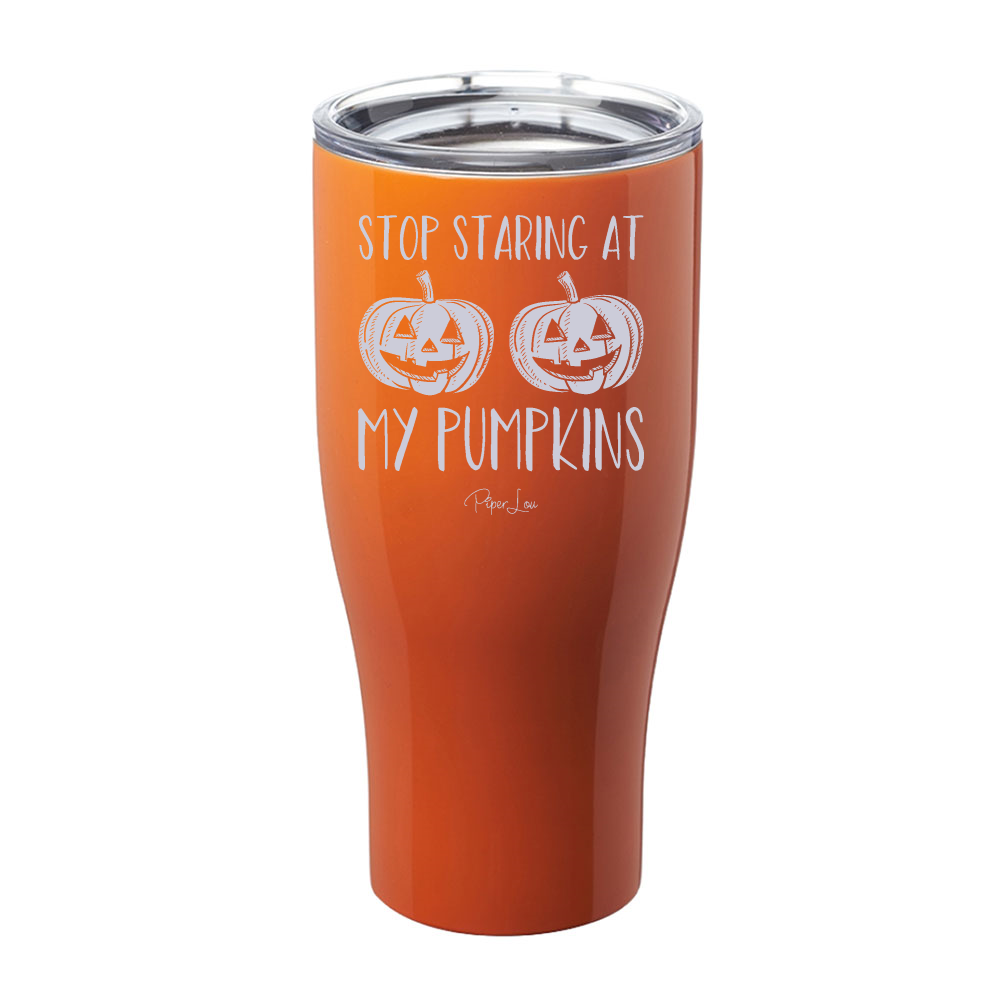 Spooky Sale | Stop Staring At My Pumpkins Laser Etched Tumbler