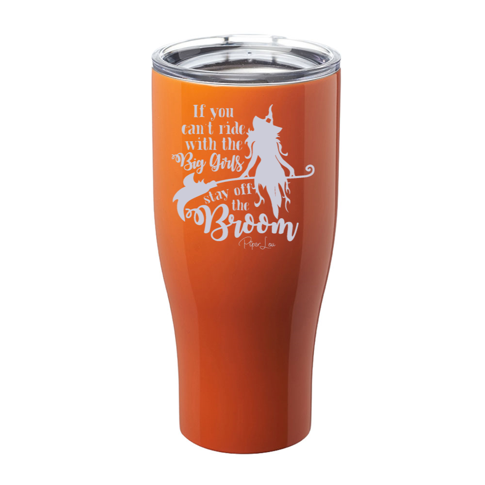 Spooky Sale | If You Can't Ride With The Big Girls Laser Etched Tumbler