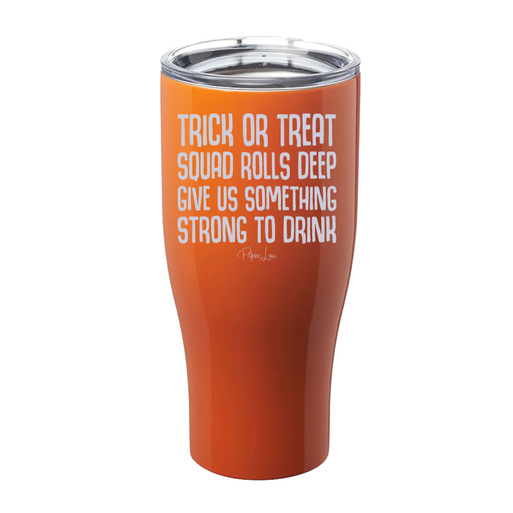 Spooky Sale | Trick Or Treat Squad Rolls Deep Laser Etched Tumbler