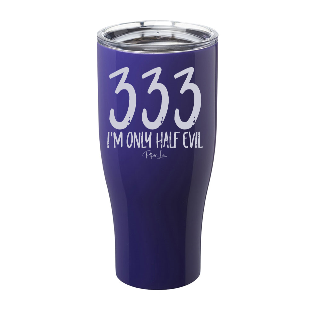 Spooky Sale | I'm Only Half Evil Laser Etched Tumbler