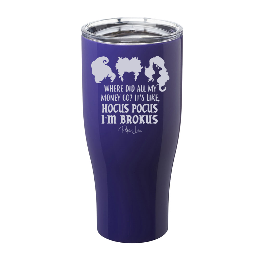 Spooky Sale | Hocus Pocus I'm Brokus Laser Etched Tumbler