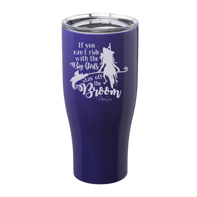 Spooky Sale | If You Can't Ride With The Big Girls Laser Etched Tumbler