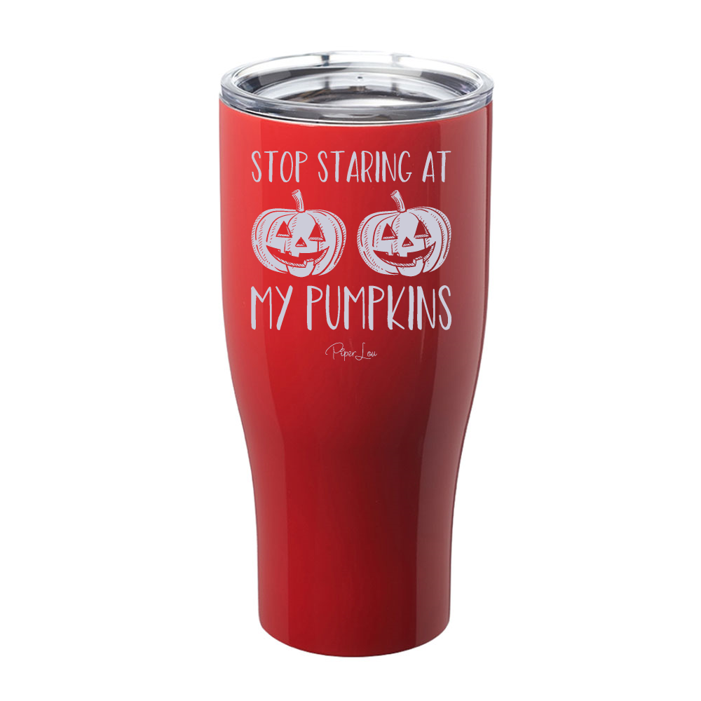 Spooky Sale | Stop Staring At My Pumpkins Laser Etched Tumbler