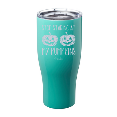 Spooky Sale | Stop Staring At My Pumpkins Laser Etched Tumbler