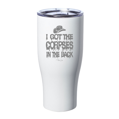 Spooky Sale | I Got The Corpses In The Back Laser Etched Tumbler