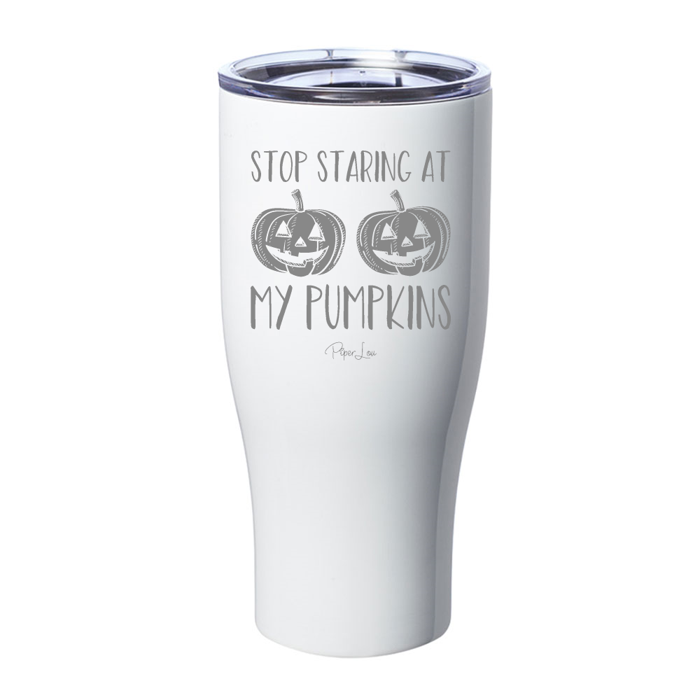 Spooky Sale | Stop Staring At My Pumpkins Laser Etched Tumbler