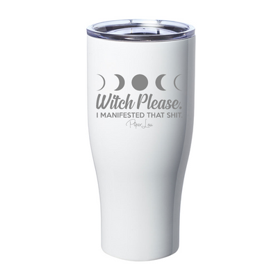 Spooky Sale | Witch Please I Manifested That Shit Laser Etched Tumbler